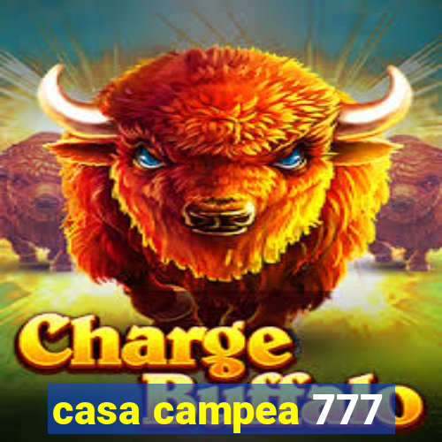 casa campea 777